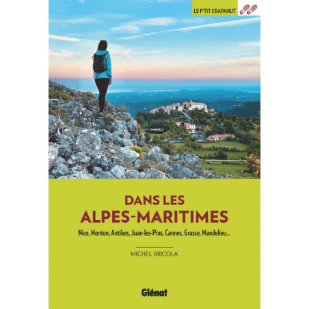 Guide DANS LES ALPES-MARITIMES NICE MENTON CANNES GRASSE