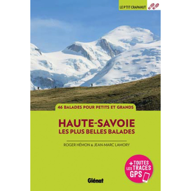 Guide randonnée HAUTE-SAVOIE LES PLUS BELLES BALADES Guide randonnée HAUTE-SAVOIE LES PLUS BELLES BALADES