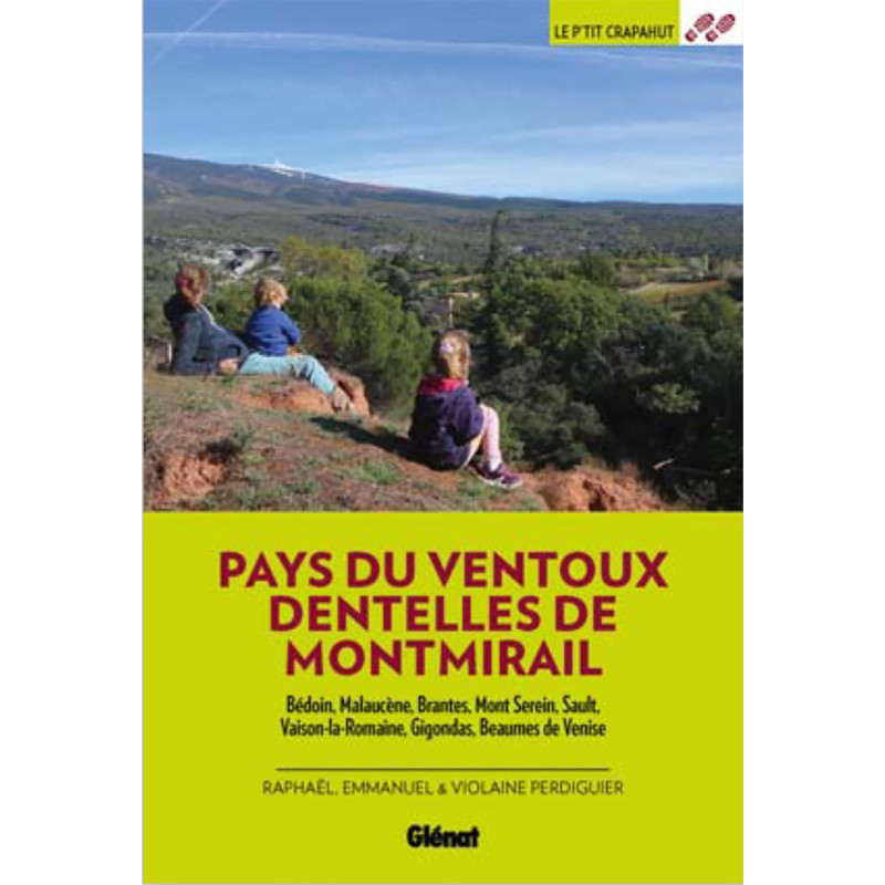 Guide randonnée PAYS DU VENTOUX ET DENTELLES DE MONTMIRAIL Guide randonnée PAYS DU VENTOUX ET DENTELLES DE MONTMIRAIL