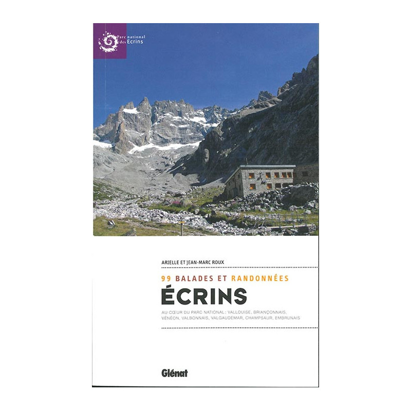 Guide randonnée 99 BALADES ET RANDONNEES ECRINS Guide randonnée 99 BALADES ET RANDONNEES ECRINS