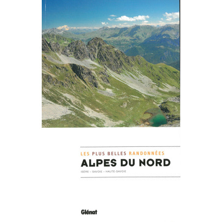 Guide randonnée ALPES DU NORD, LES PLUS BELLES RANDONNEES