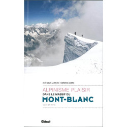 Guide randonnée ALPINISME PLAISIR DANS LE MASSIF DU MONT-BLANC