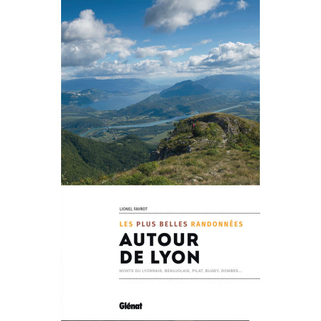 Guide randonnée AUTOUR DE LYON LES PLUS BELLES RANDONNEES