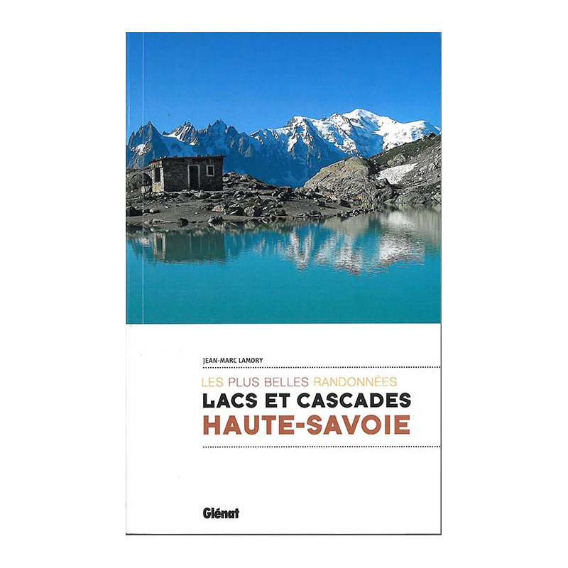 Guide randonnée LACS ET CASCADES DE HAUTE SAVOIE LES PLUS BELLES RANDONNEES
