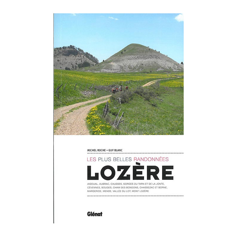 Guide randonnée LOZERE LES PLUS BELLES RANDONNEES Guide randonnée LOZERE LES PLUS BELLES RANDONNEES