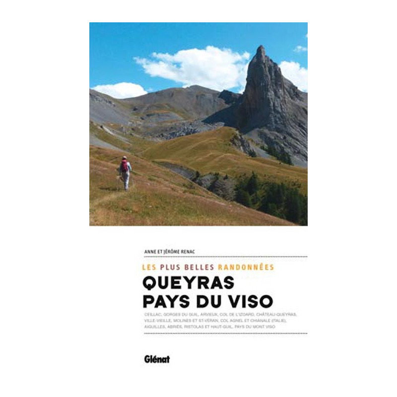Guide randonnée QUEYRAS & PAYS DU VISO LES PLUS BELLES RANDONNÉES Guide randonnée QUEYRAS & PAYS DU VISO LES PLUS BELLES RANDONNÉES