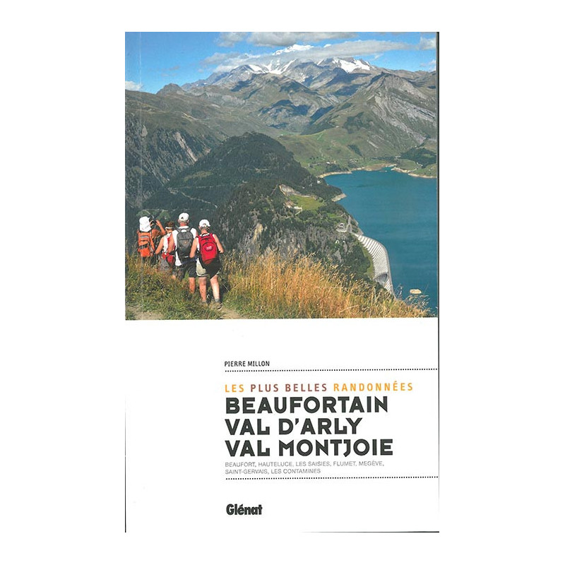 Guide randonnée RANDONNEES EN BEAUFORTAIN VAL D'ARLY - VAL MONTJOIE Guide randonnée RANDONNEES EN BEAUFORTAIN VAL D'ARLY - VAL MONTJOIE