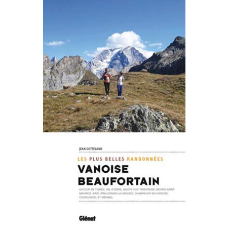 Guide randonnée VANOISE-BEAUFORTAIN LES PLUS BELLES RANDONNÉES