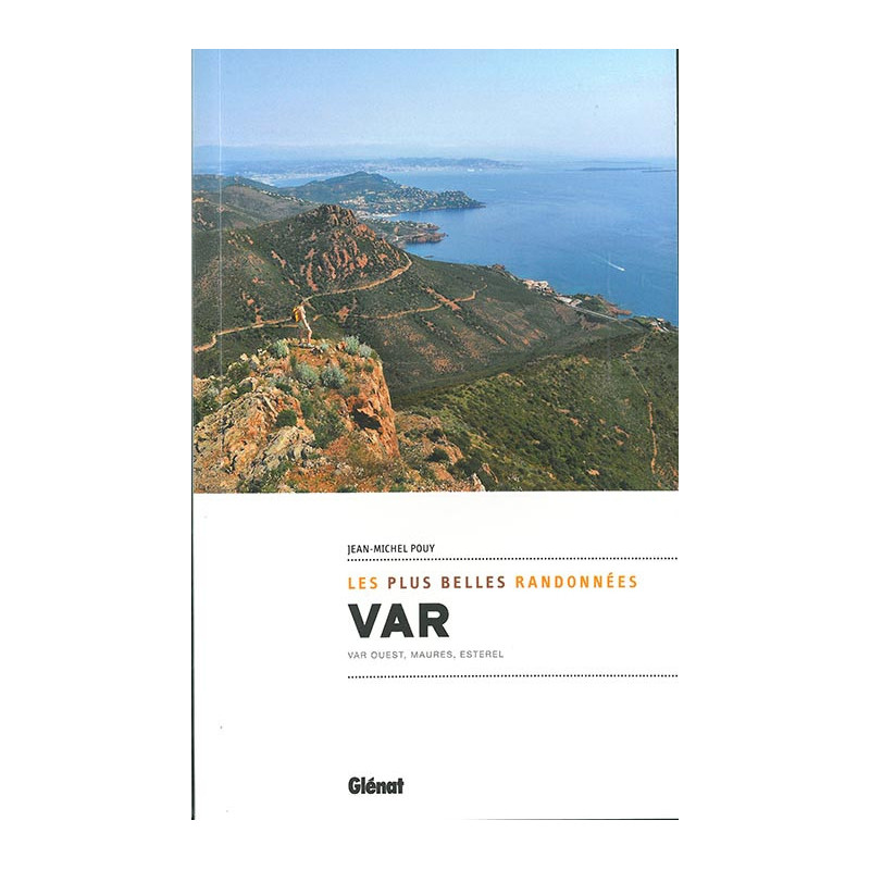 Guide randonnée VAR LES PLUS BELLES RANDONNEES Guide randonnée VAR LES PLUS BELLES RANDONNEES