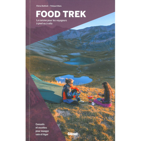 Livre FOOD TREK - LA CUISINE POUR LES VOYAGEURS À PIED OU À VÉLO