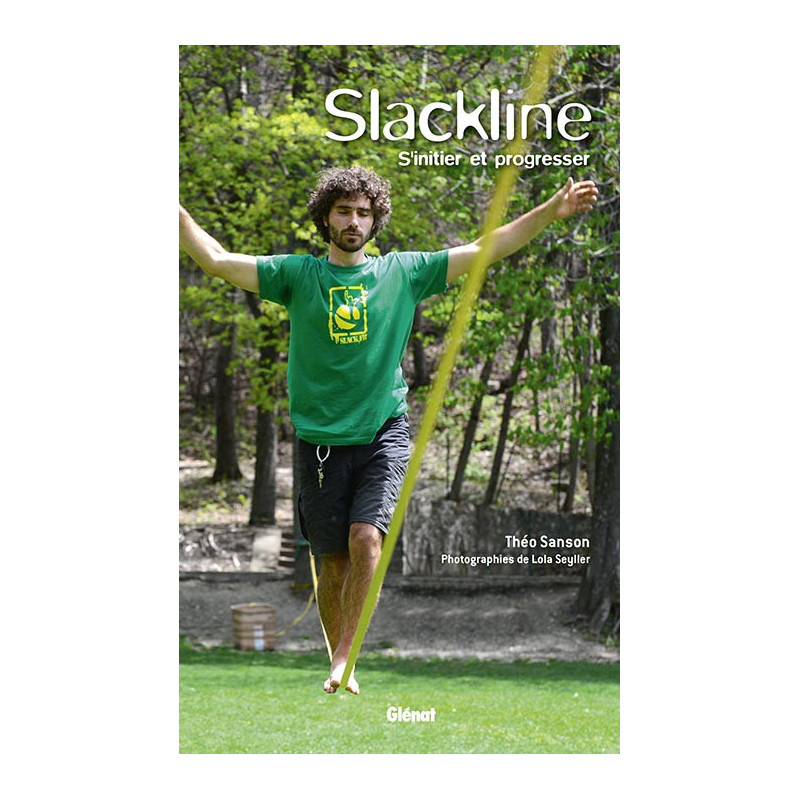 Livre SLACKLINE S'INITIER ET PROGRESSER Livre SLACKLINE S'INITIER ET PROGRESSER