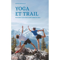 Livre YOGA ET TRAIL - POSTURES CLES POUR S'AMELIORER EN TRAIL