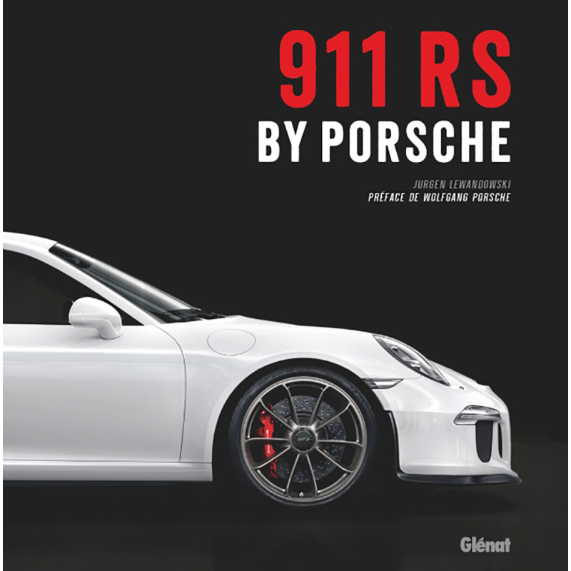 Livre 911 RS BY PORSCHE Livre 911 RS BY PORSCHE