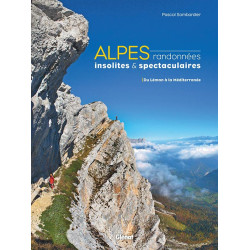 Guide ALPES RANDONNEES INSOLITES ET SPECTACULAIRES