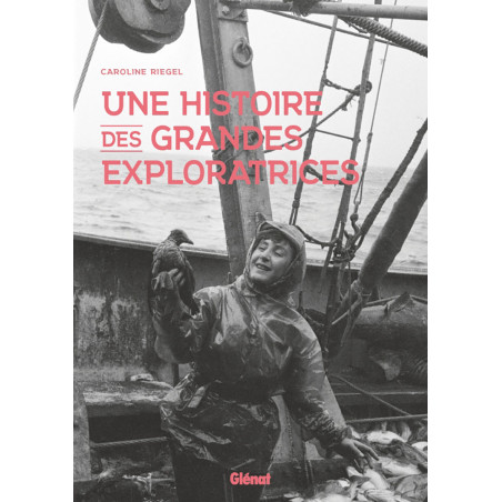 Livre UNE HISTOIRE DES GRANDES EXPLORATRICES
