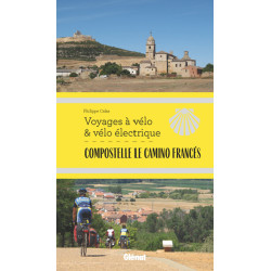 Guide COMPOSTELLE LE CAMINO FRANCES VOYAGES A VELO & VELO ELECTRIQUE