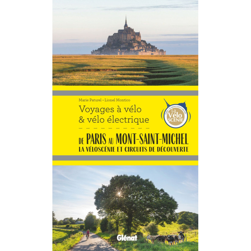 Guide DE PARIS AU MONT-SAINT-MICHEL VOYAGES A VELO ET VELO ELECTRIQUE