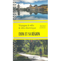 Guide LYON ET SA REGION - VOYAGES A VELO ET VELO ELECTRIQUE