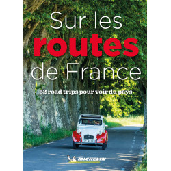 Guide culturel BELLES ROUTES - SUR LES ROUTES DE FRANCE - 52 ROADTRIPS