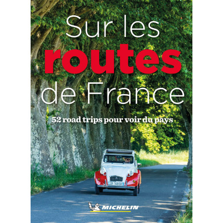 Guide culturel BELLES ROUTES - SUR LES ROUTES DE FRANCE - 52 ROADTRIPS