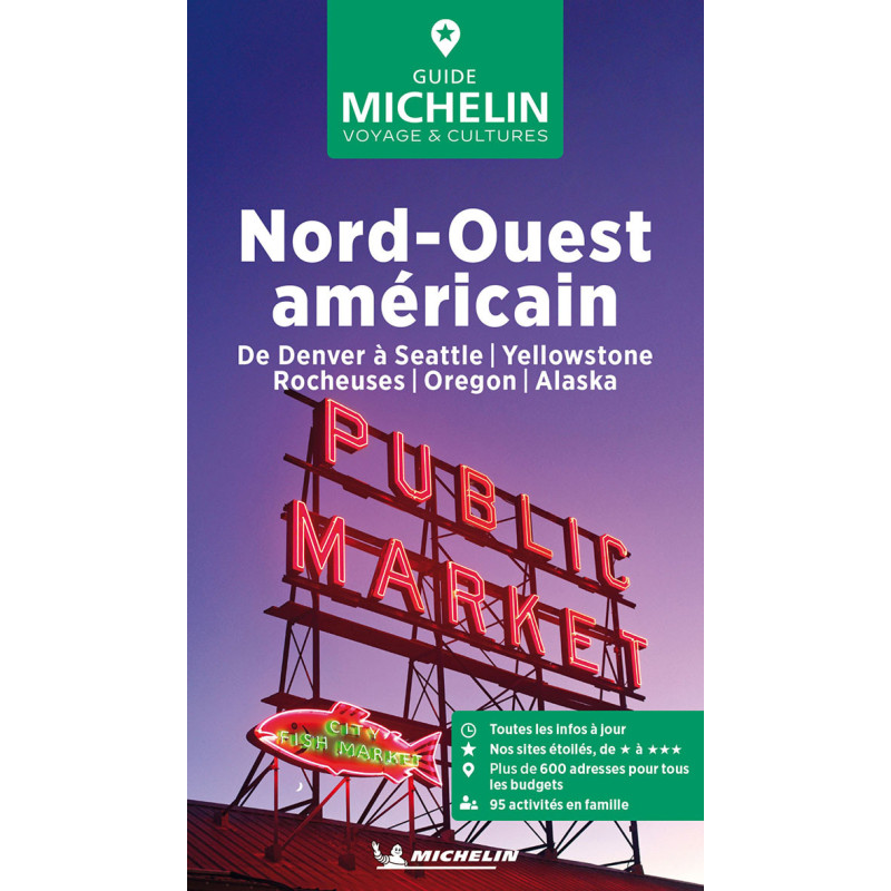 Guide touristique et routière Michelin - NORD-OUEST AMERICAIN Guide touristique et routière Michelin - NORD-OUEST AMERICAIN