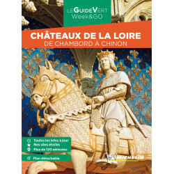 Guide de voyage Michelin - CHATEAUX DE LA LOIRE DE CHAMBORD A CHINON