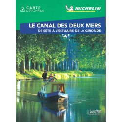 Guide de voyage Michelin - LE CANAL DES 2 MERS - DE SETE A L'ESTUAIRE DE LA GIRONDE