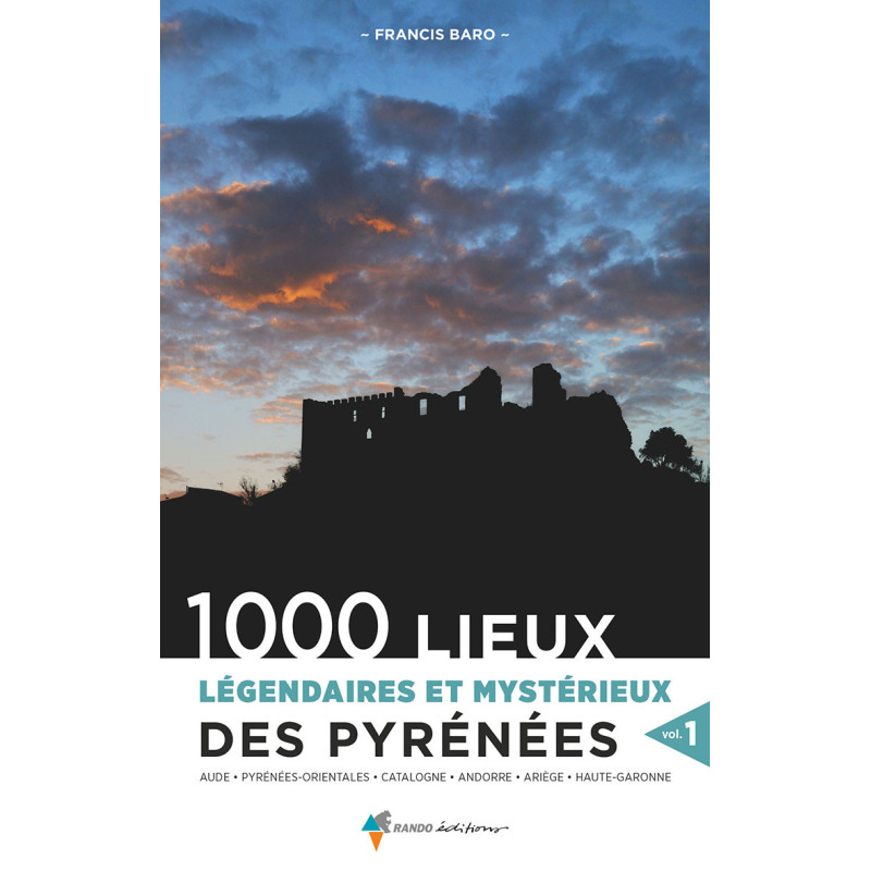 Carte randonnée 1000 LIEUX LEGENDAIRES DES PYRENEES VOL.1 Carte randonnée 1000 LIEUX LEGENDAIRES DES PYRENEES VOL.1