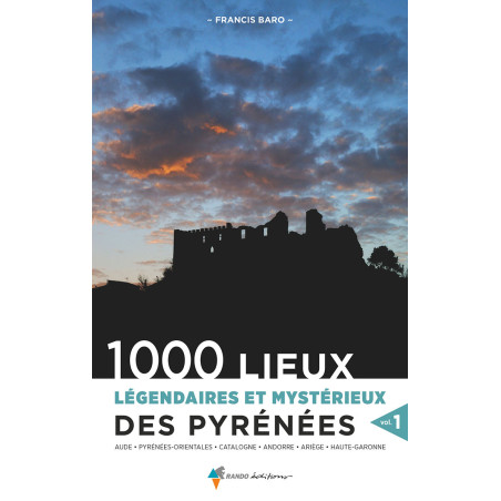 Carte randonnée 1000 LIEUX LEGENDAIRES DES PYRENEES VOL.1