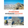 Carte randonnée PYRENEES ASCENSIONS SAUVAGES HORS DES SENTIERS BATTUS VOL1