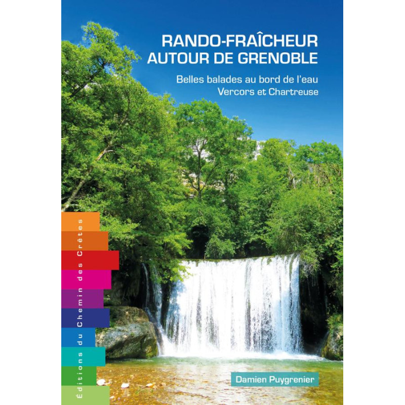 Carte randonnée RANDO-FRAÎCHEUR AUTOUR DE GRENOBLE - BELLES BALADES AU BORD DE L'EAU TOME 1 : VERCORS ET CHARTREUSE