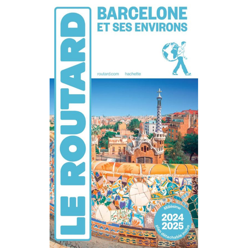 Guide BARCELONE ET SES ENVIRONS 2024/2025 Guide BARCELONE ET SES ENVIRONS 2024/2025