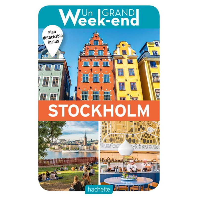 Guide STOCKHOLM UN GRAND WEEK-END Guide STOCKHOLM UN GRAND WEEK-END