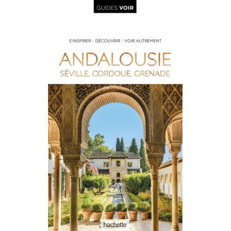 Guide ANDALOUSIE SEVILLE CORDOUE GRENADE