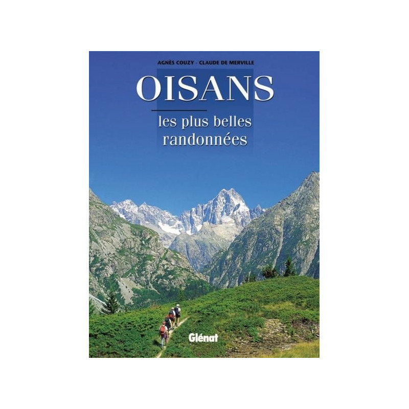 Achat Topo guide randonnées - Oisans, les plus belles randonnées - Glénat Achat Topo guide randonnées - Oisans, les plus belles randonnées - Glénat