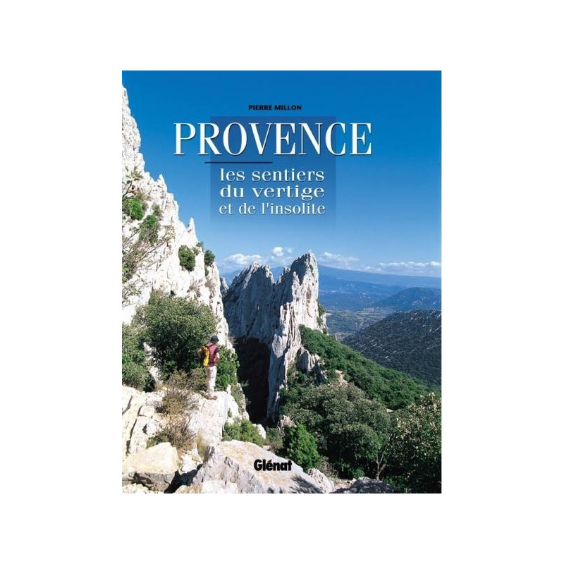 Achat Topo guide randonnées - Provence, les sentiers du vertige et de l'insolite - Glénat