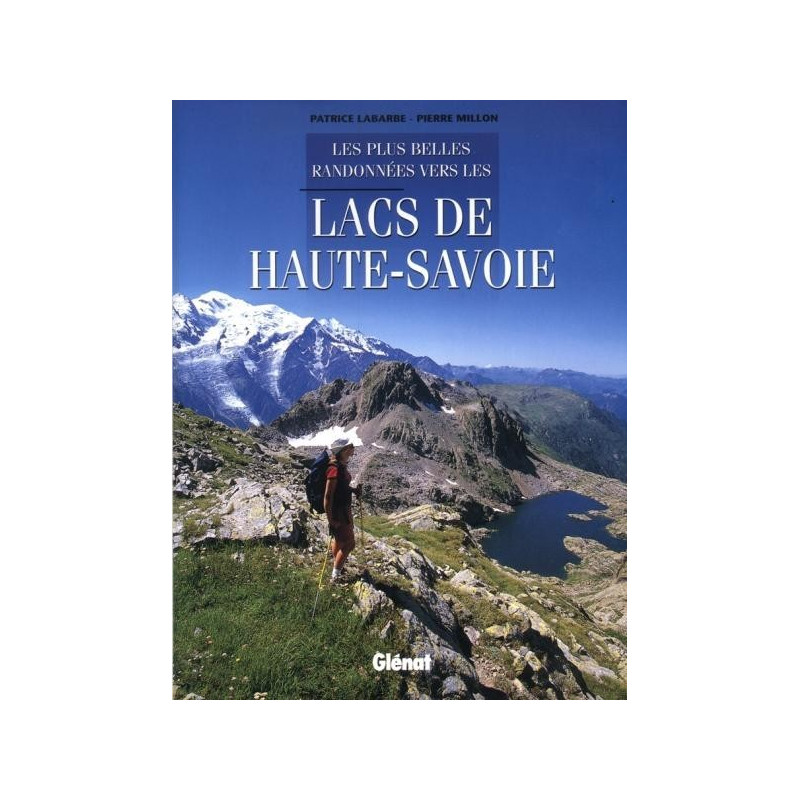 Achat Topo guide randonnées - Les plus belles randonnées vers les lacs de Haute-Savoie - Glénat