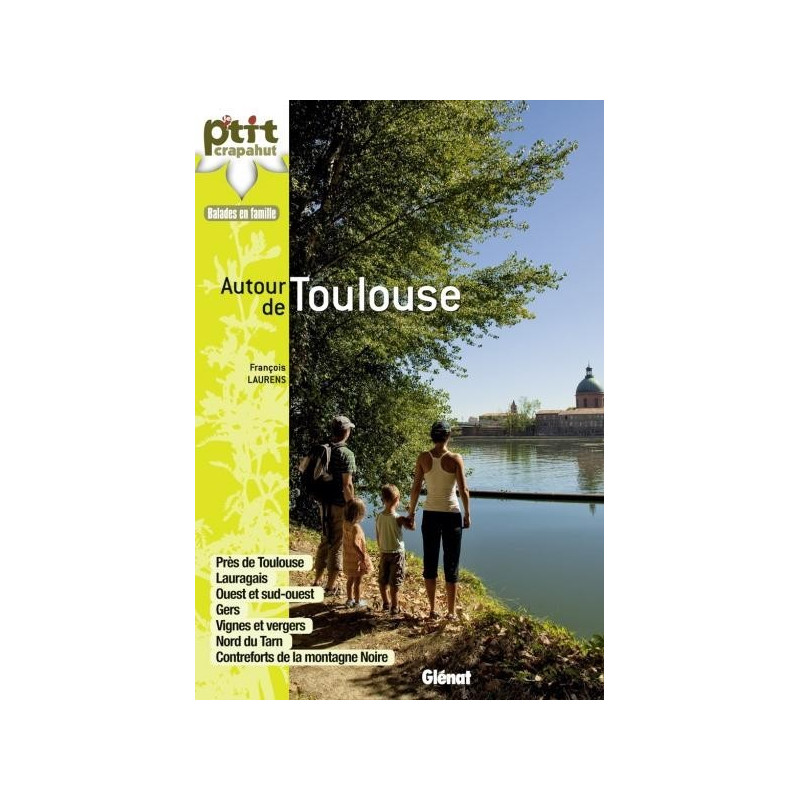 Achat Topo guide randonnées - Autour de Toulouse - P'tit crapahut- Glénat