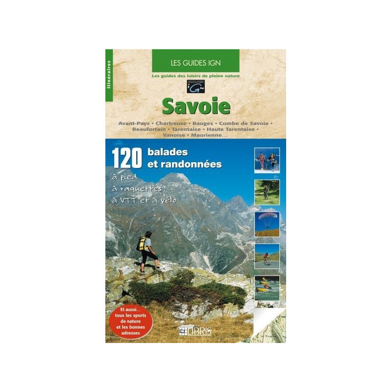 Achat Topo guide randonnées - Savoie - Avant-Pays, Chartreuse, Bauges, Combe de Savoie, Beaufortain, Vanoise - Libris
