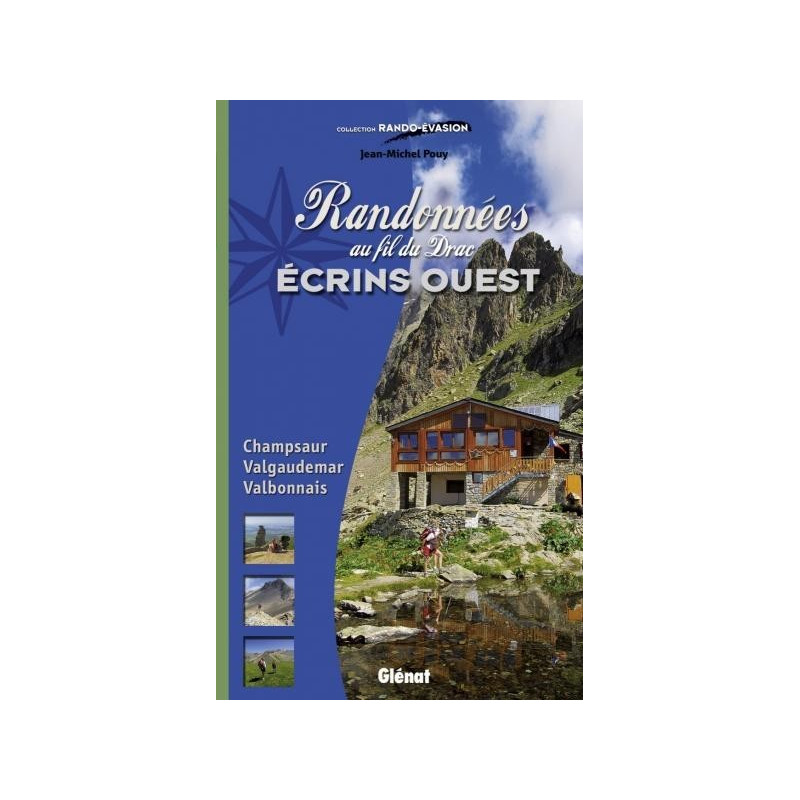 Achat Topo guide randonnées - Randonnées au fil du Drac - Ecrins Ouest, Champsaur, Valgaudemar, Valbonnais - Glénat