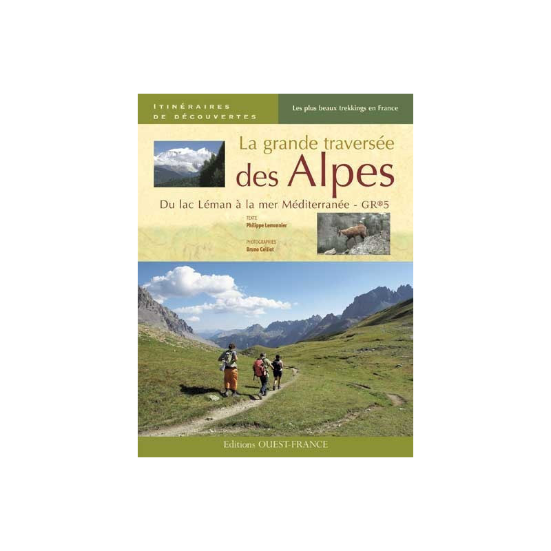 Achat Topo guide randonnées - La grande traversée des Alpes - Du lac Léman à la mer Méditerranée - Ouest France