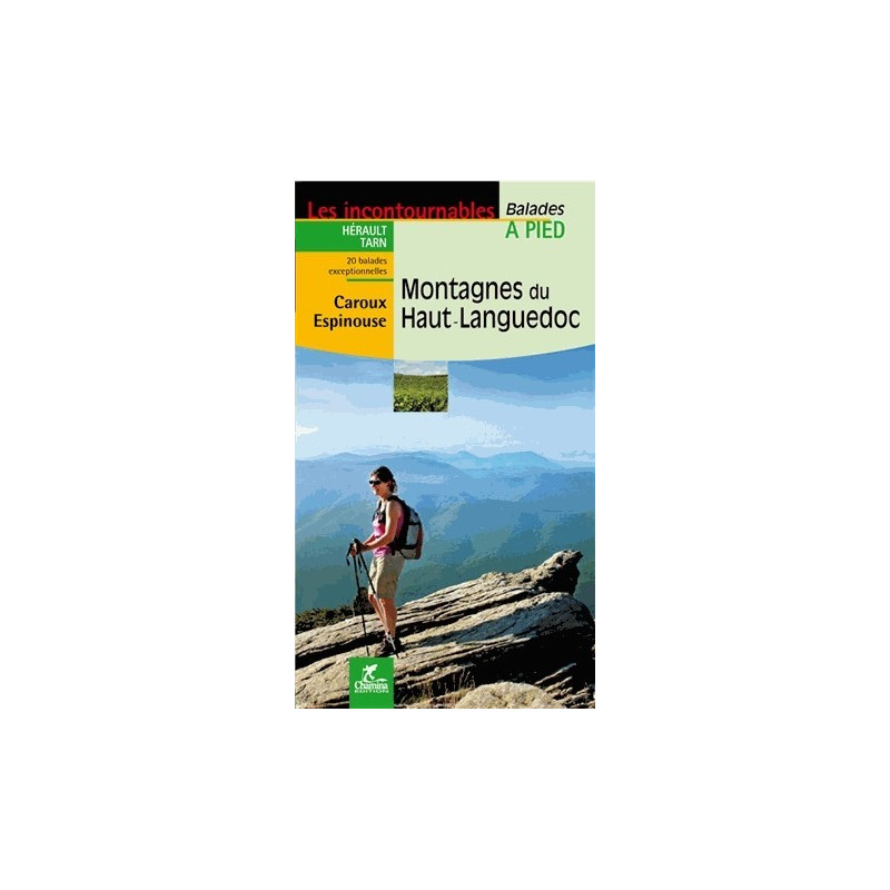 Achat topo guide randonnées Montagnes du Haut-Languedoc, Caroux, Espinouse - Chamina Achat topo guide randonnées Montagnes du Haut-Languedoc, Caroux, Espinouse - Chamina