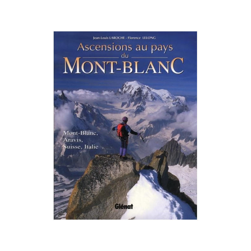 Achat Topo alpinisme - Ascensions au pays du Mont-Blanc - Glénat