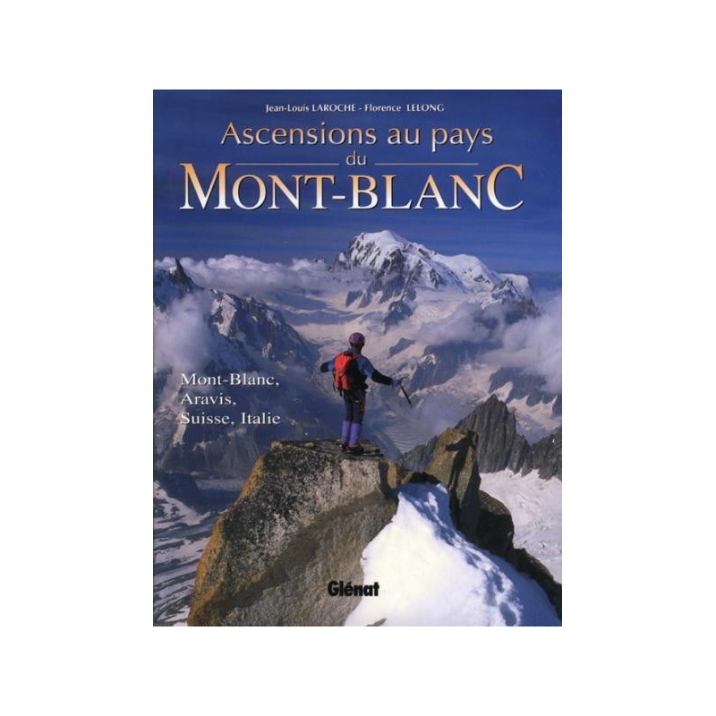 Achat Topo alpinisme - Ascensions au pays du Mont-Blanc - Glénat Achat Topo alpinisme - Ascensions au pays du Mont-Blanc - Glénat