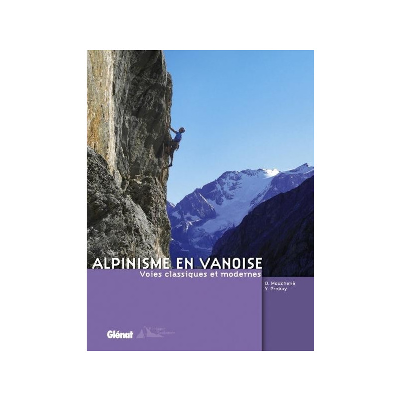 Achat Topo alpinisme - Alpinisme en Vanoise Voies classiques et modernes - Glénat
