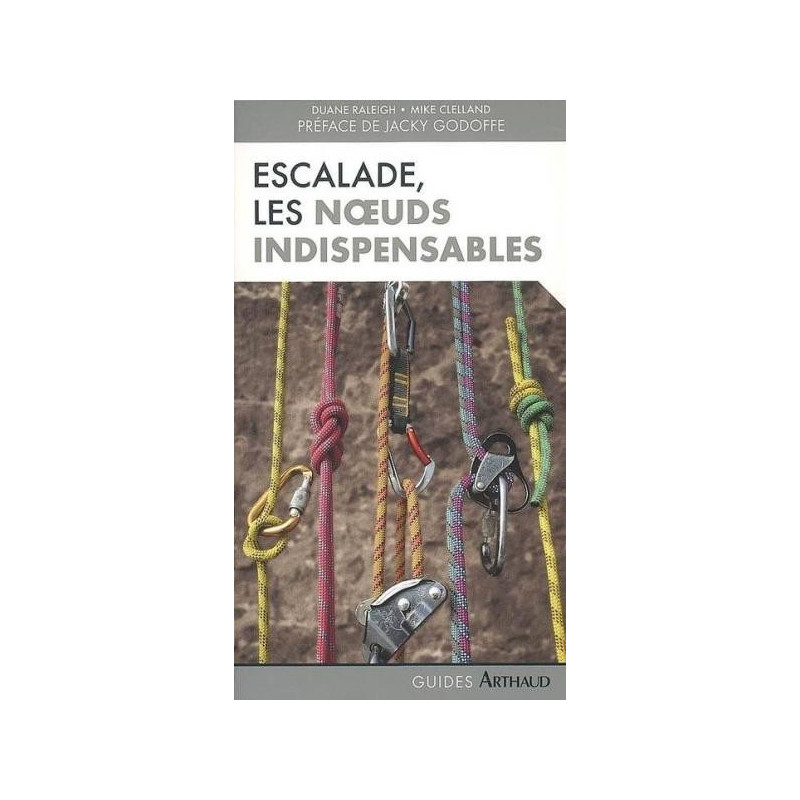 Achat Topo escalade - Escalade les nœuds indispensables - Arthaud
