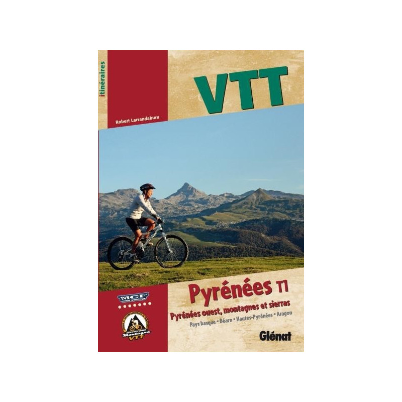 Achat Guide VTT Pyrénées - Tome 1 : Pyrénées ouest (Pays basque, Bearn, Hautes-Pyrénées, Aragon) - Glénat
