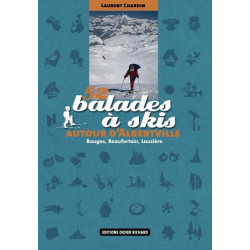 Achat Topo ski randonnée - 52 balades à skis autour d'Albertville - Bauges, Beaufortain, Lauzière - D.Richard
