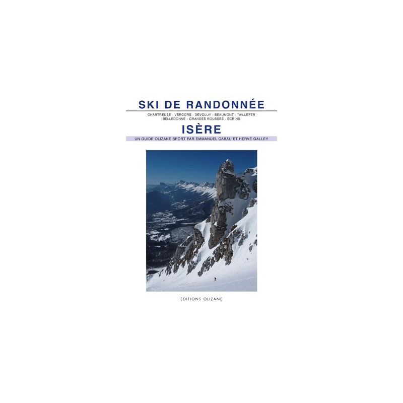 Achat Topo ski de Randonnée : Isère, Chartreuse, Vercors, Dévoluy, Beaumont, Taillefer, Belledonne, Ecrins - Olizane