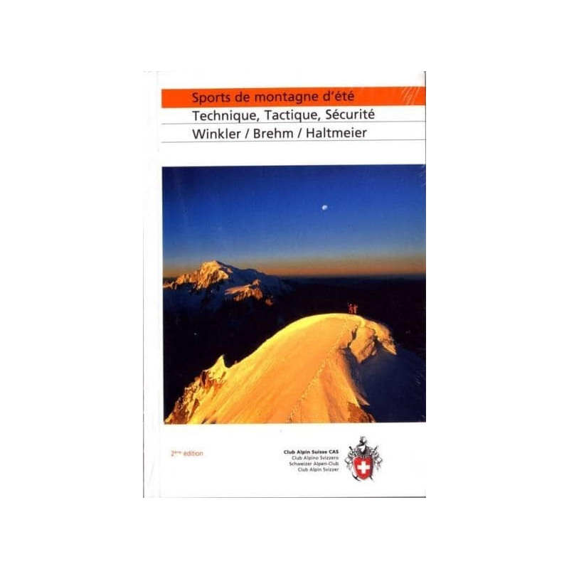 Achat Guide technique - Sports de montagne d'été :  technique tactique sécurité - Club Alpin Suisse